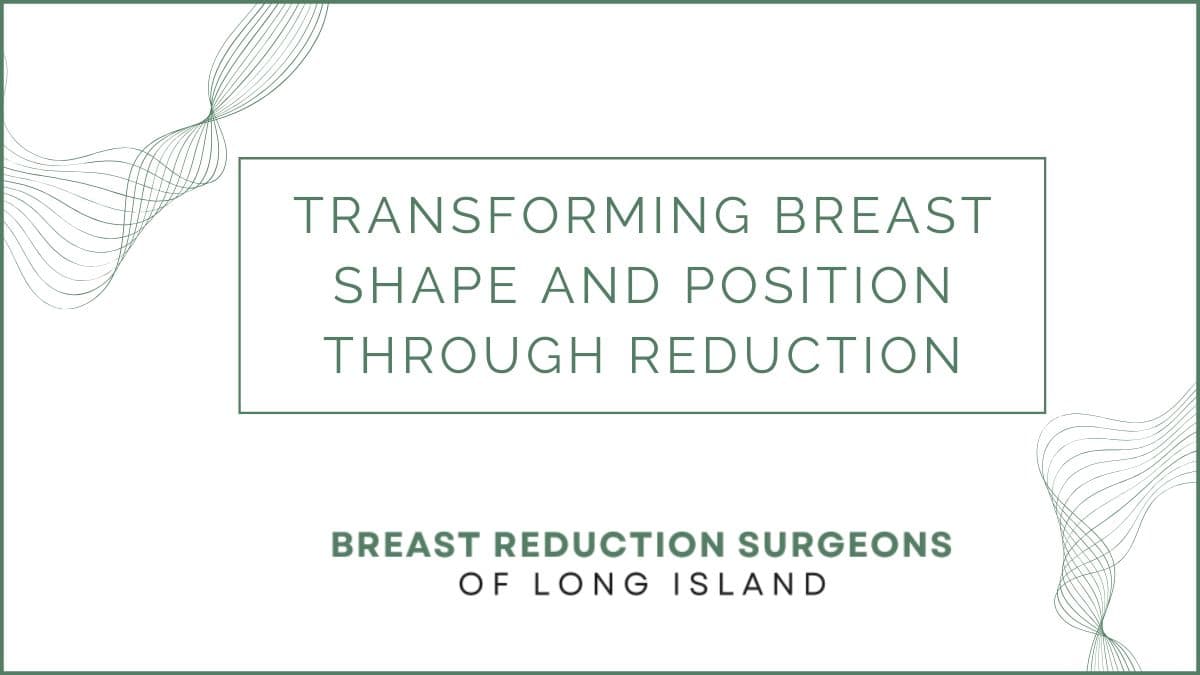 Case Study Transforming Breast Shape and Position Through Reduction