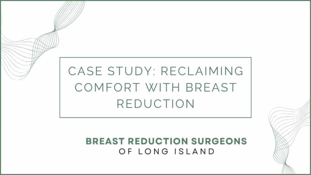 Case Study Reclaiming Comfort with Breast Reduction
